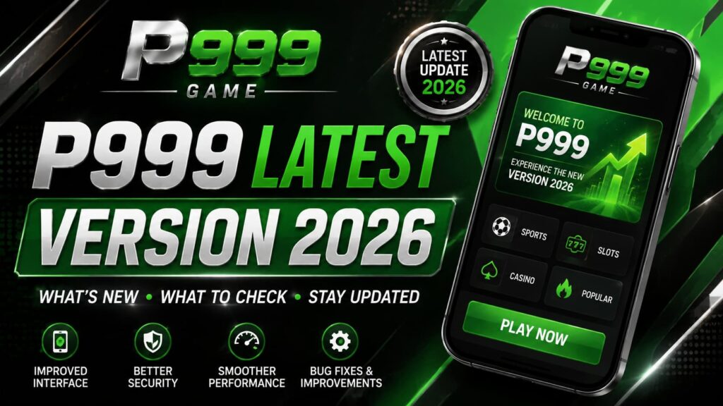P999 Latest Version